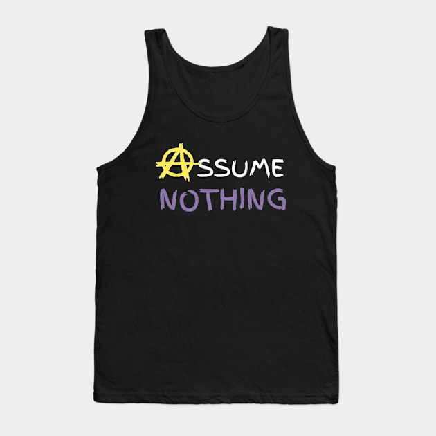 Assume Nothing Tank Top by LylaLace Studio